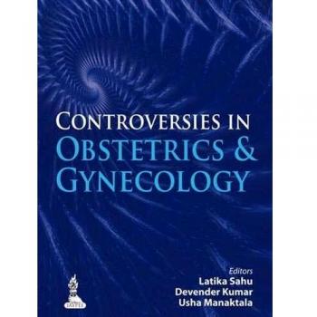 Controversies in Obstetrics & Gynecology