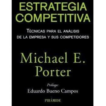 Estrategia competitiva: Técnicas para el análisis de la empresa y sus competidores