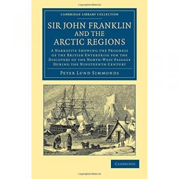 Narrativa de Sir John Franklin y las Regiones Árticas: Progreso de la Empresa Británica para el Descubrimiento del Paso del Noroeste - Colección Bibliotecaria de Exploración Polar (Edición en Rústica)