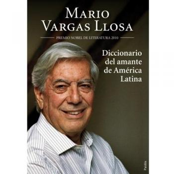 Diccionario del amante de América Latina - Mario Vargas Llosa