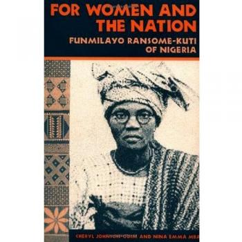 For Women and the Nation: Funmilayo Ransome-Kuti of Nigeria
