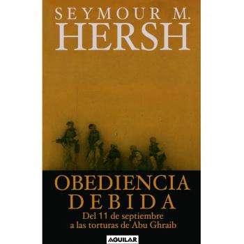 Obediencia Debida/chain of Command: Del 11-s a Las Torturas De Abu Ghraib/the Road from 9/11 to Abu Ghraib