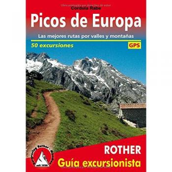 Picos de Europa. Las mejores rutas por valles y montañas. 50 excursiones. Guía Rother. - Aa.vv