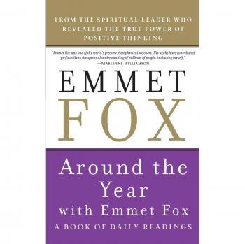 Around the Year with Emmet Fox: Book of Daily Readings: A Book of Daily Readings