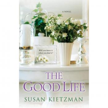 The Good Life: A Novel by Susan Kietzman (Paperback Edition)