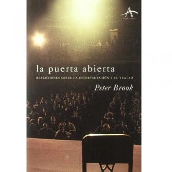 La puerta abierta: Reflexiones sobre la interpretación y el teatro