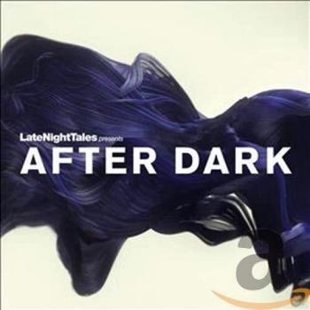 Late Night Tales presents After Dark - Bill Brewster