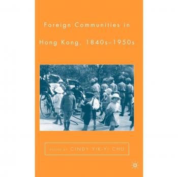 Historical Analysis of Foreign Communities in Hong Kong (1840s-1950s)