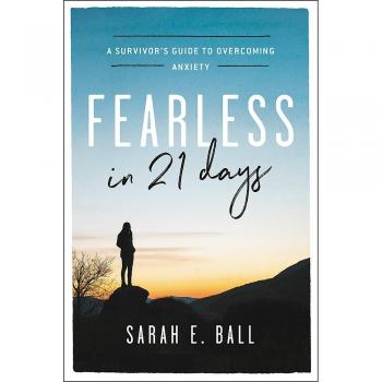 Fearless in 21 Days: A Survivor's Guide to Overcoming Anxiety