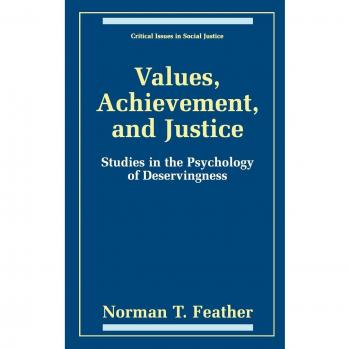 Values, Achievement, and Justice: A Psychological Exploration of Deservingness in Social Justice