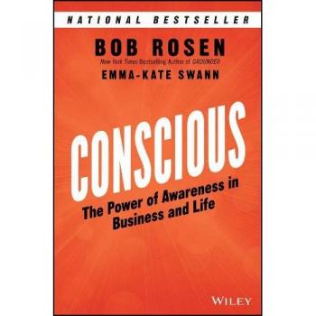 Conscious: The Power of Awareness in Business and Life