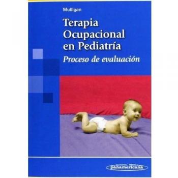 Terapia ocupacional en pediatria: Proceso de evaluación - Shelley Mulliga