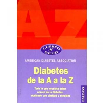 Diabetes de la A a la Z: Todo lo que necesita saber acerca de la diabetes