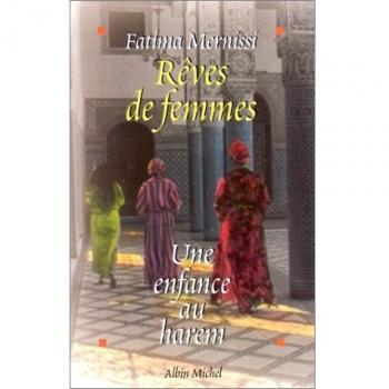 Dreams of Women: A Childhood in the Harem by Fatima Mernissi - Albin Michel Edition