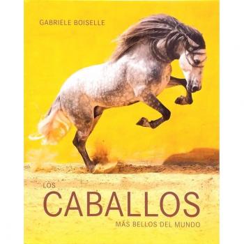 Caballos Mas Bellos Del Mundo - BOISELLE, GABRIELE