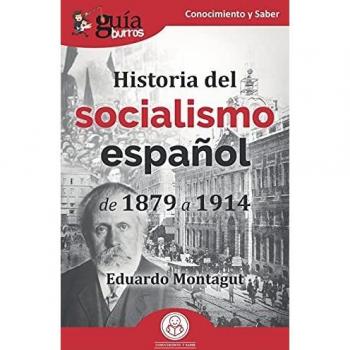 GUÃABURROS HISTORIA DEL SOCIALISMO ESPAÃOL. DE 1879 A 1914