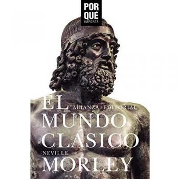 El mundo clásico: ¿Por qué importa?