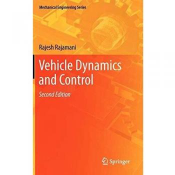 Vehicle Dynamics and Control: Comprehensive Guide to Mechanical Engineering Principles