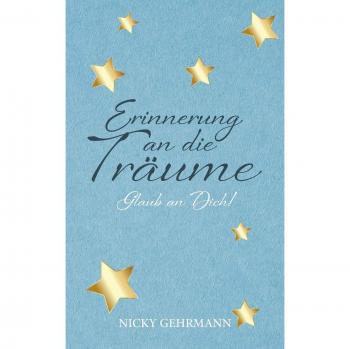 Recuerdos de Sueños - Tapa Blanda por Nicky Gehrmann: ¡Cree en Ti!