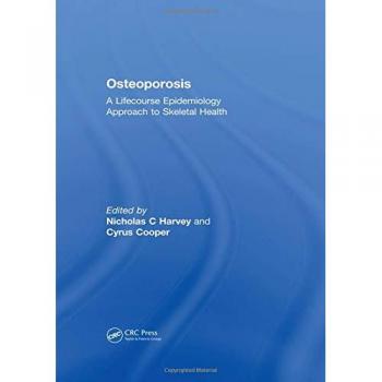 Osteoporosis: A Lifecourse Epidemiology Approach to Skeletal Health