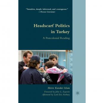 Headscarf Politics in Turkey: A Postcolonial Reading