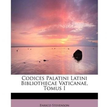 Codices Palatini Latini Bibliothecae Vaticanae, Tomus I