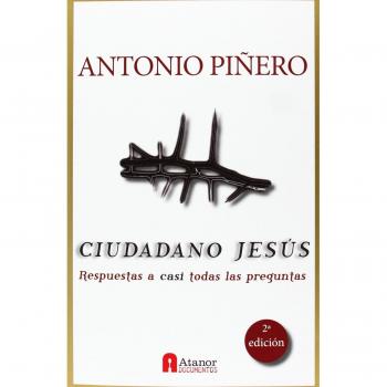 Ciudadano Jesús: Todas las respuestas - Antonio Piñero