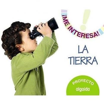 Proyecto  La Tierra  . Educación infantil. Segundo ciclo - Aa.vv
