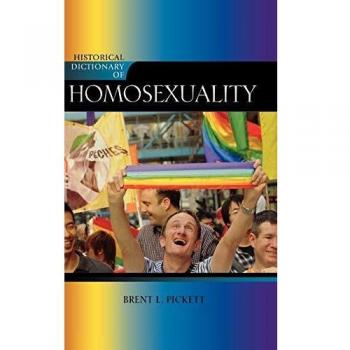 Historical Dictionary of Homosexuality: Comprehensive Reference Guide on LGBTQ+ History and Culture