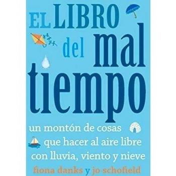El Libro Del Mal Tiempo - Schofield, Jo; Danks, Fiona; Ruiz Aceituno, Ignacio Ed. Lit.
