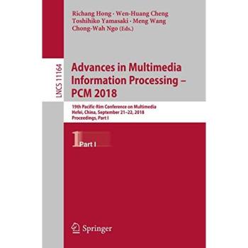 Advances in Multimedia Information Processing – PCM 2018: 19th Pacific-Rim Conference on Multimedia, Hefei, China, September 21-22, 2018, Proceedings, Part I