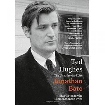 Ted Hughes: La Vida No Autorizada - Biografía de Jonathan Bate