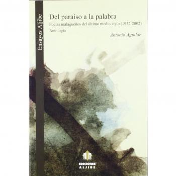 del paraiso A La palabra. Poetas Malague