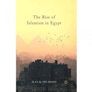 The Rise of Islamism in Egypt