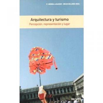 Arquitectura y turismo: Percepción, representación y lugar - Lasansky(221057)