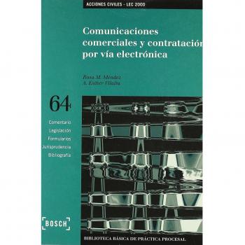 Comunicaciones comerciales y contratación por vía electrónica - Lec 2000: Biblioteca Básica de Práctica Procesal nº 64