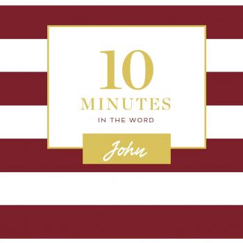 10 Minutes in the Word: John