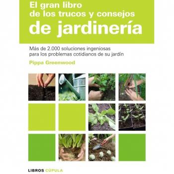 El gran libro de los trucos y consejos de jardinería
