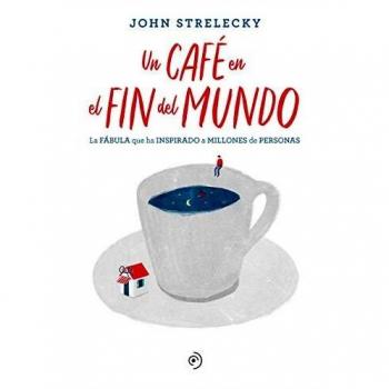 Un café en el fin del mundo: La fábula que ha inspirado a millones de personas