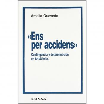Ens per accidens: contingencia y determinación en Aristóteles