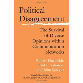 Political Disagreement: Survival of Diverse Opinions in Communication Networks - Paperback Edition