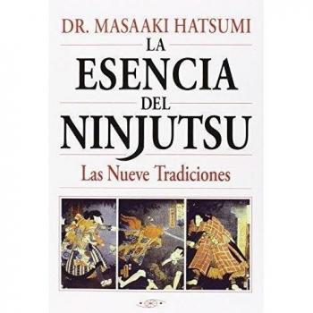 ESENCIA DEL NINJUTSU. LAS NUEVE TRADIDIONES
