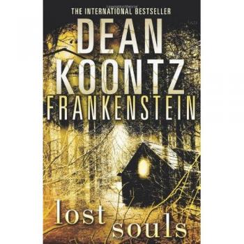 Almas Perdidas: Frankenstein de Dean Koontz - Volumen 4