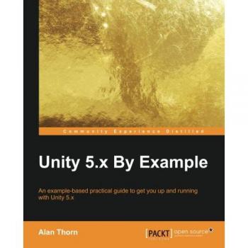 Unity 5.x Practical Guide: Example-Based Learning for Game Development