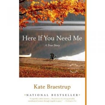 Here If You Need Me: A True Story