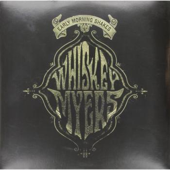 Whiskey Myers - Early Morning Shakes Vinyl LP