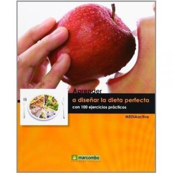 Aprender a diseñar la dieta perfecta con 100 ejercicios prácticos