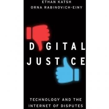 Digital Justice: Technology and the Internet of Disputes