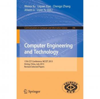 Computer Engineering and Technology: 17th National Conference, NCCET 2013, Xining, China, July 20-22, 2013. Revised Selected Papers: 396