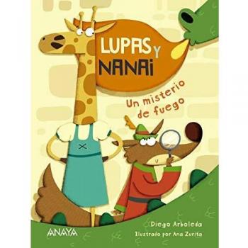 Lupas y Nanai. Un misterio de fuego - Diego Arboleda